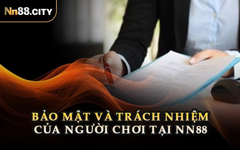 Bảo Mật Và Trách Nhiệm Của Người Chơi Tại NN88