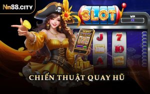 Chiến Thuật Quay Hũ