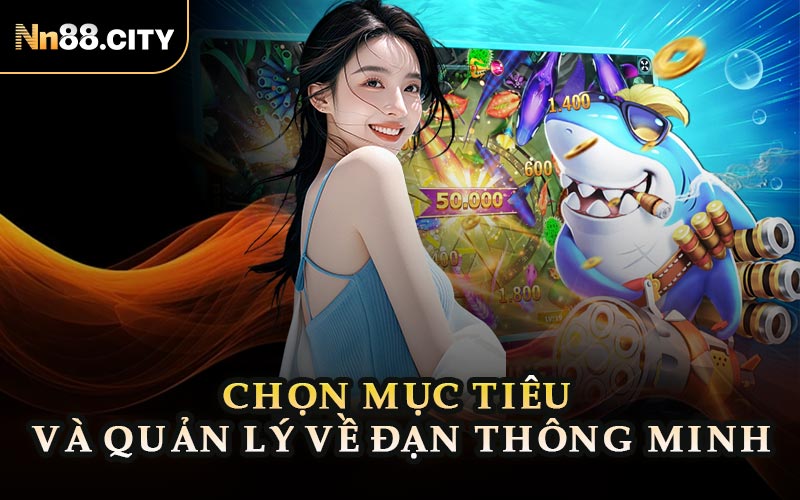 Chọn Mục Tiêu Và Quản Lý Về Đạn Thông Minh