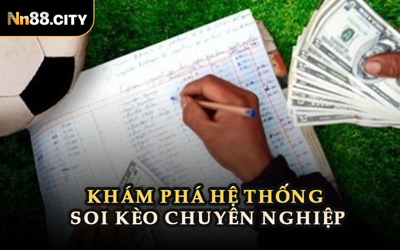 Khám Phá Hệ Thống Soi Kèo Chuyên Nghiệp