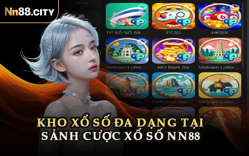 Kho Xổ Số Đa Dạng Tại Sảnh Cược Xổ Số NN88