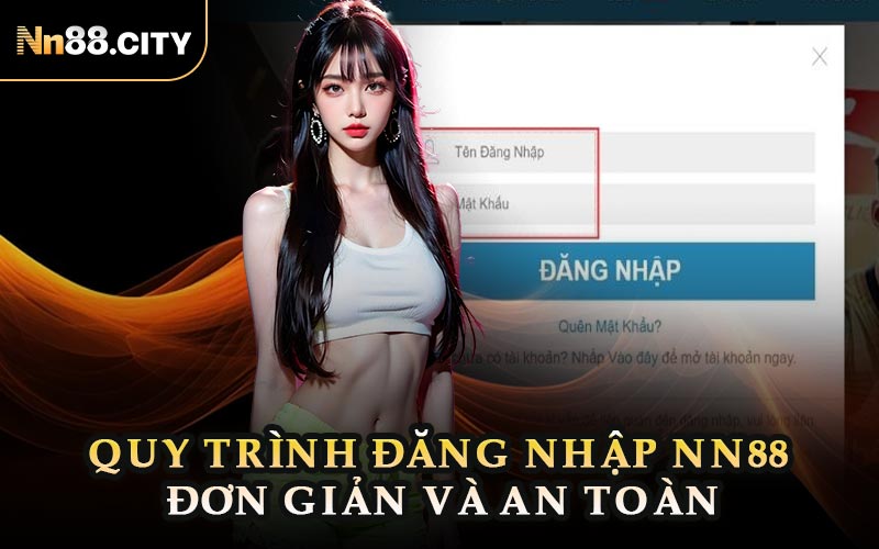 Quy Trình Đăng Nhập NN88 Đơn Giản Và An Toàn