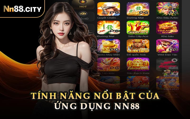 Tính Năng Nổi Bật Của Ứng Dụng NN88